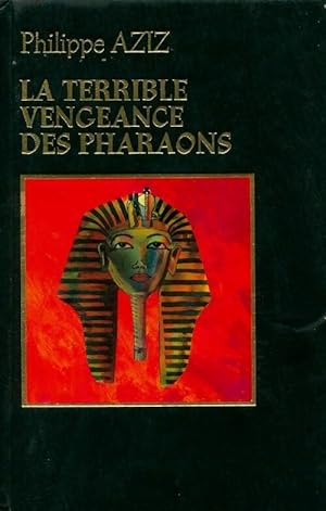 La terrible vengeance des pharaons - Philippe Aziz