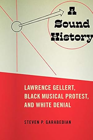 Seller image for A Sound History: Lawrence Gellert, Black Musical Protest, and White Denial (American Popular Music) [Soft Cover ] for sale by booksXpress