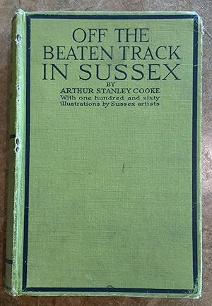 Image du vendeur pour Off the Beaten Track in Sussex : Sketches, Literary and Artistic mis en vente par Reader's Books