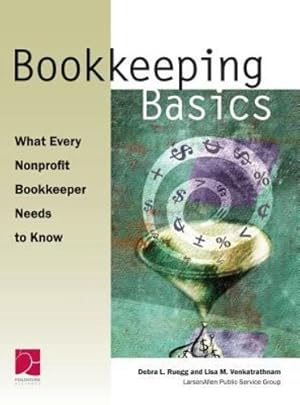 Image du vendeur pour Bookkeeping Basics: What Every Nonprofit Bookkeeper Needs to Know by Venkatrathnam, Lisa M., Ruegg, Debra L [Hardcover ] mis en vente par booksXpress