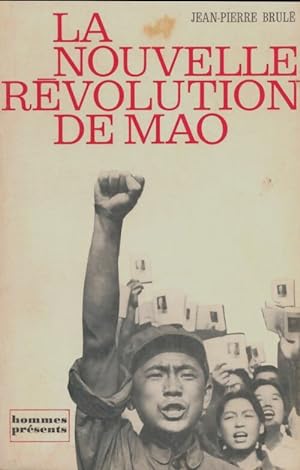 La nouvelle r?volution de Mao - Jean-Pierre Brul?