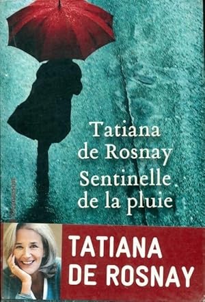 Image du vendeur pour Sentinelle de la pluie - Tatiana De Rosnay mis en vente par Book Hmisphres