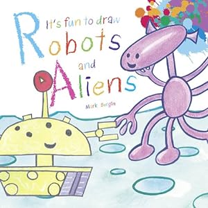 Seller image for It's Fun to Draw Robots and Aliens (It's Fun to Draw (Paper)) [Soft Cover ] for sale by booksXpress