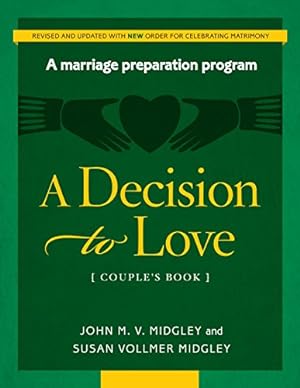 Seller image for A Decision to Love Marriage Preparation Program - Couple's book (REVISED) by John M. V. Midgley, Susan Vollmer Midgley [Paperback ] for sale by booksXpress