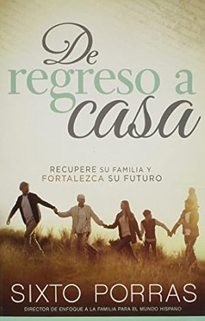 Seller image for De regreso a casa: Recupere su familia y fortalezca su futuro (Spanish Edition) by Porras, Sixto [Paperback ] for sale by booksXpress