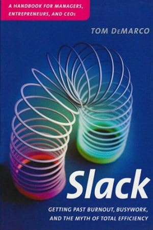 Imagen del vendedor de Slack: Getting Past Burn-out, Busywork, and the Myth of Total Efficiency a la venta por WeBuyBooks