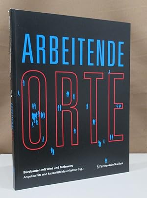 Seller image for Arbeitende Orte. Brobauten mit Wert und Mehrwert. for sale by Dieter Eckert
