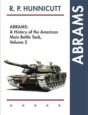 Immagine del venditore per Abrams: A History of the American Main Battle Tank, Vol. 2 by Hunnicutt, R.P. [Hardcover ] venduto da booksXpress
