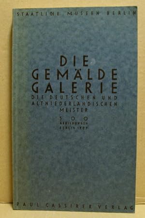 Die Gemälde-Galerie. Die Deutschen und Altniederländischen Meister.
