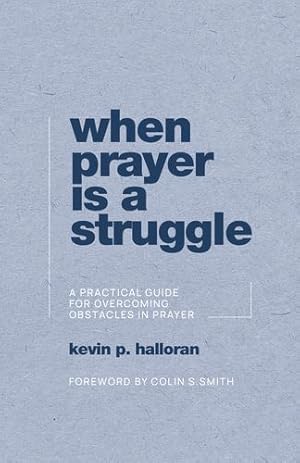 Imagen del vendedor de When Prayer Is a Struggle: A Practical Guide for Overcoming Obstacles in Prayer [Soft Cover ] a la venta por booksXpress