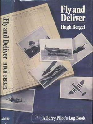 Imagen del vendedor de FLY AND DELIVER A Ferry Pilot's Log Book a la venta por CHARTWELL BOOKSELLERS