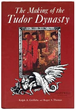 Seller image for THE MAKING OF THE TUDOR DYNASTY for sale by CHARTWELL BOOKSELLERS