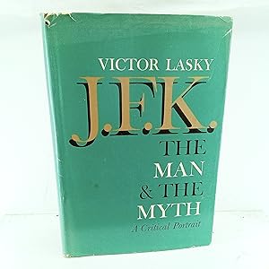 Seller image for J. F. K.: the man and the myth for sale by Cat On The Shelf