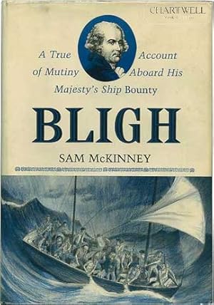 Image du vendeur pour BLIGH A True Account of Mutiny Aboard His Majesty's Ship BOUNTY mis en vente par CHARTWELL BOOKSELLERS