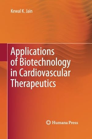 Image du vendeur pour Applications of Biotechnology in Cardiovascular Therapeutics by Jain, Kewal K. K. [Paperback ] mis en vente par booksXpress