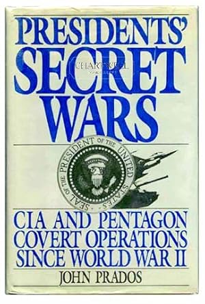 Seller image for PRESIDENTS' SECRET WARS CIA and Pentagon Covert Operations Since World War II for sale by CHARTWELL BOOKSELLERS