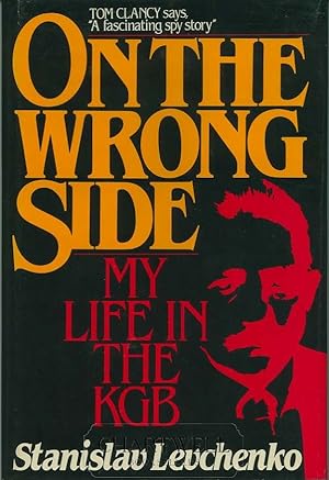 Imagen del vendedor de ON THE WRONG SIDE: My Life in the KGB a la venta por CHARTWELL BOOKSELLERS