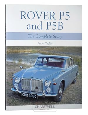 Seller image for ROVER P5 & P5B The Complete Story for sale by CHARTWELL BOOKSELLERS