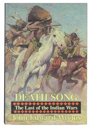 Seller image for DEATH SONG The Last of the Indian Wars for sale by CHARTWELL BOOKSELLERS