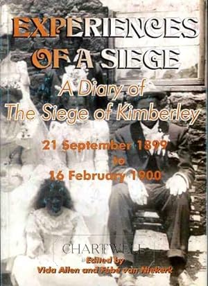 Bild des Verkufers fr EXPERIENCES OF A SIEGE A Diary of the Siege of Kimberley, 21 September 1899 to 16 February 1900 zum Verkauf von CHARTWELL BOOKSELLERS