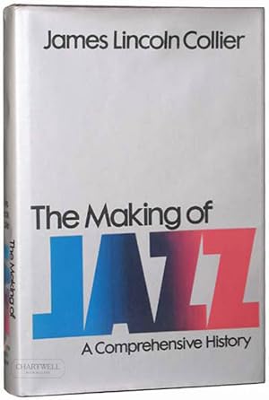 Imagen del vendedor de THE MAKING OF JAZZ A Comprehensive History a la venta por CHARTWELL BOOKSELLERS