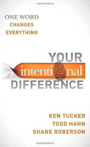 Seller image for Your Intentional Difference: One Word Changes Everything by Tucker, Ken, Hahn, Todd, Roberson, Shane [Paperback ] for sale by booksXpress