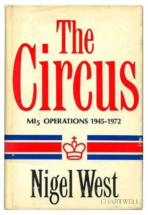 Immagine del venditore per THE CIRCUS: MI5 Operations 1945-1972 venduto da CHARTWELL BOOKSELLERS