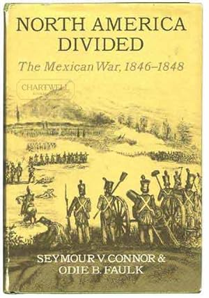 Image du vendeur pour NORTH AMERICA DIVIDED The Mexican War 1846-1848 mis en vente par CHARTWELL BOOKSELLERS