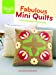 Image du vendeur pour Fabulous Mini Quilts: 5 Stylish quilts to stitch (Threads Selects) [No Binding ] mis en vente par booksXpress