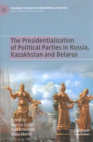 Immagine del venditore per Presidentialization of Political Parties in Russia, Kazakhstan and Belarus venduto da GreatBookPrices
