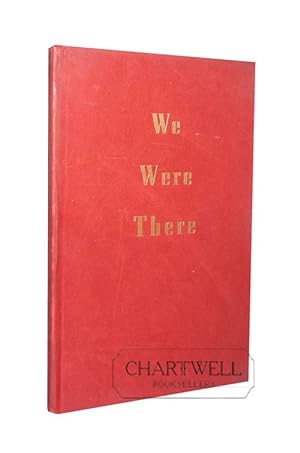 Imagen del vendedor de WE WERE THERE Volumes I & II in one volume a la venta por CHARTWELL BOOKSELLERS