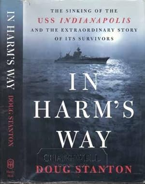 Imagen del vendedor de IN HARM'S WAY The Sinking of the USS Indianapolis and the Extraordinary Story of its Survivors a la venta por CHARTWELL BOOKSELLERS