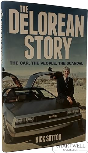Immagine del venditore per THE DeLOREAN STORY The Car, the People, the Scandal venduto da CHARTWELL BOOKSELLERS