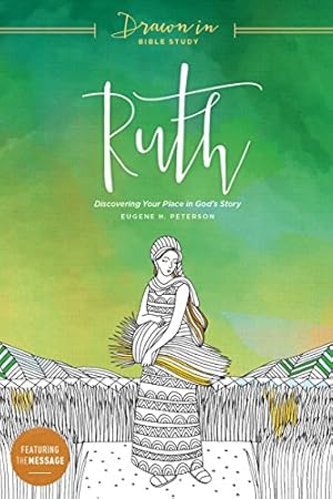Imagen del vendedor de Ruth: Discovering Your Place in Gods Story (Drawn In Bible Study) by Peterson, Eugene H., The Navigators [Paperback ] a la venta por booksXpress