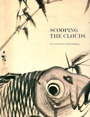 Seller image for Scooping the Clouds: Seven Centuries of Ink Painting for sale by Orca Knowledge Systems, Inc.