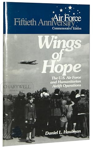 Imagen del vendedor de WINGS OF HOPE The U.S. Air Force & Humanitarian Airlift Operations a la venta por CHARTWELL BOOKSELLERS