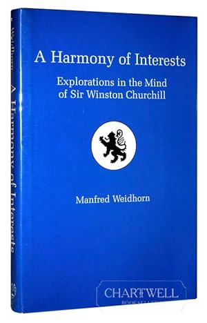 Image du vendeur pour A HARMONY OF INTERESTS Explorations in the Mind of Winston Churchill mis en vente par CHARTWELL BOOKSELLERS