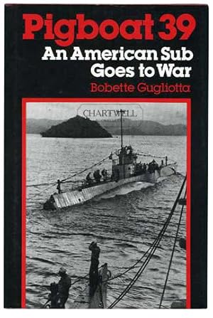 Immagine del venditore per PIGBOAT 39 An American Sub Goes to War venduto da CHARTWELL BOOKSELLERS