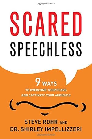 Immagine del venditore per Scared Speechless: 9 Ways to Overcome Your Fears and Captivate Your Audience by Rohr, Steve, Impellizzeri, Shirley [Paperback ] venduto da booksXpress