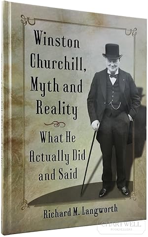 Seller image for WINSTON CHURCHILL, MYTH AND REALITY What He Actually Did and Said for sale by CHARTWELL BOOKSELLERS