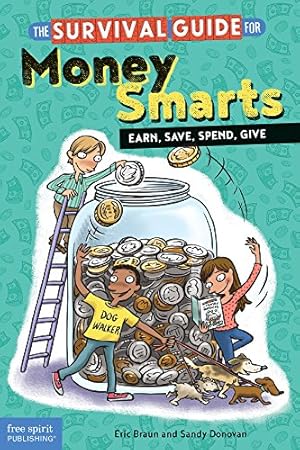 Seller image for The Survival Guide for Money Smarts: Earn, Save, Spend, Give [Soft Cover ] for sale by booksXpress