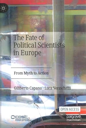 Immagine del venditore per Fate of Political Scientists in Europe : From Myth to Action venduto da GreatBookPrices