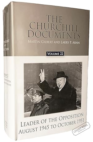 Seller image for OFFICIAL BIOGRAPHY: THE CHURCHILL DOCUMENTS Volume 22 "Leader of the Opposition" August 1945 - October 1951 for sale by CHARTWELL BOOKSELLERS