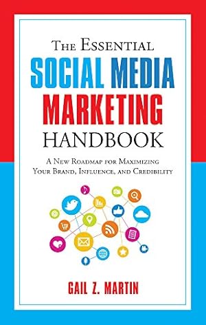 Bild des Verkufers fr The Essential Social Media Marketing Handbook: A New Roadmap for Maximizing Your Brand, Influence, and Credibility (Essential Handbook) by Martin, Gail [Paperback ] zum Verkauf von booksXpress