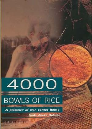 Seller image for FOUR THOUSAND BOWLS OF RICE A Prisoner of War Comes Home for sale by CHARTWELL BOOKSELLERS