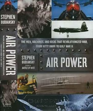 Seller image for AIR POWER The Men, Machines, and Ideas That Revolutionized War, From Kitty Hawk to Gulf War II for sale by CHARTWELL BOOKSELLERS