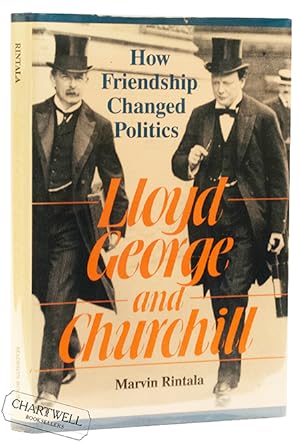 Bild des Verkufers fr LLOYD GEORGE AND CHURCHILL How Friendship Changed Politics zum Verkauf von CHARTWELL BOOKSELLERS