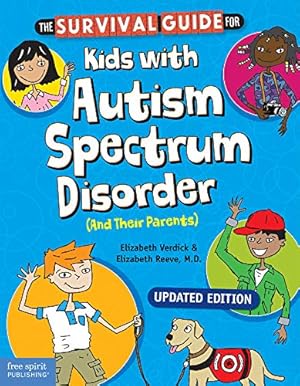Seller image for The Survival Guide for Kids with Autism Spectrum Disorder (And Their Parents) by Verdick, Elizabeth, Reeve M.D., Elizabeth [Paperback ] for sale by booksXpress