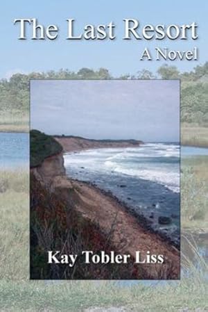 Seller image for The Last Resort: A Novel by Liss, Kay Tobler [Paperback ] for sale by booksXpress