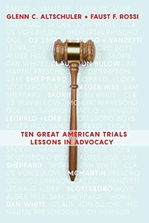 Seller image for Ten Great American Trials: Lessons in Advocacy by Altschuler, Glenn C., Rossi, Faust F. [Paperback ] for sale by booksXpress